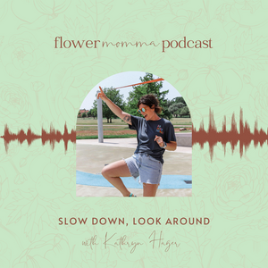 S4 Kathryn Hager | Slow Down, Look Around