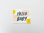 Hello Baby - Dahlia Press Card